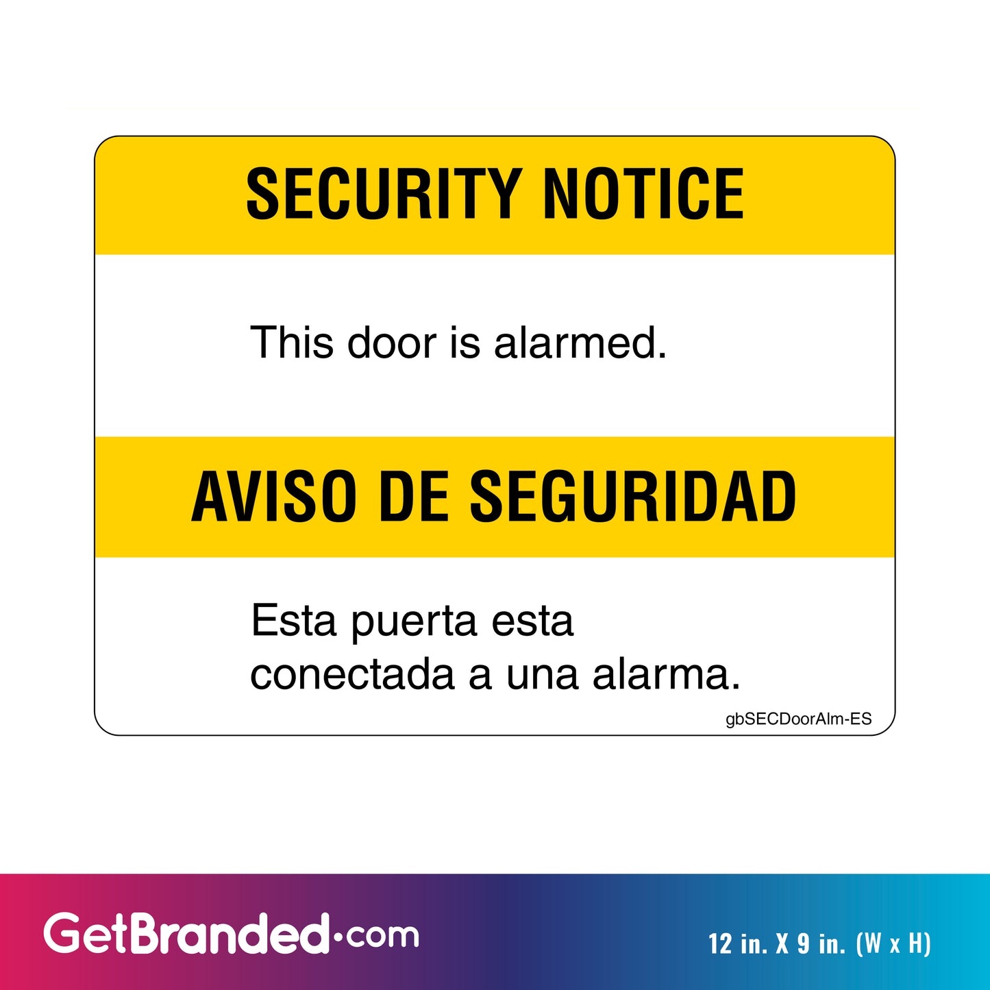 Security Notice, This Door Alarmed Decal in English and Spanish. 12 inches by 9 inches in size.