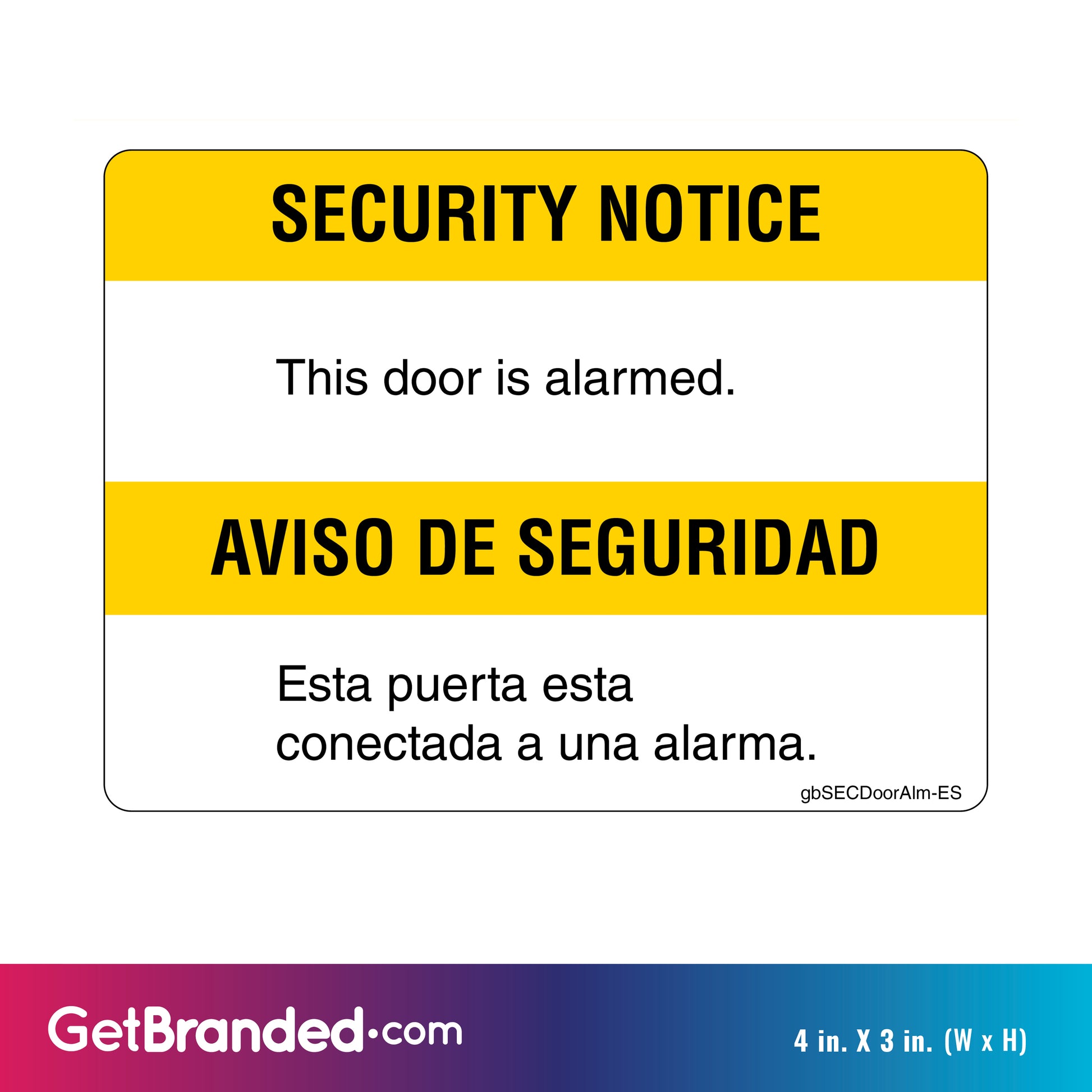 Security Notice, This Door Alarmed Decal in English and Spanish. 4 inches by 3 inches in size.