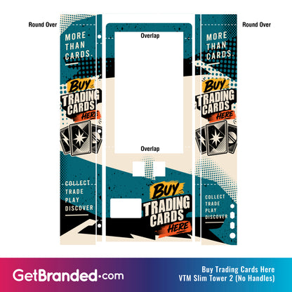 Buy Trading Cards Here VTM Slim Tower 2.0 (No Handles) Vending Machine Wrap