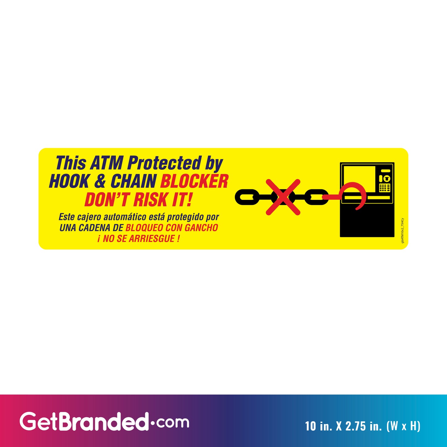 ATM protected by hook & chain blocker bi-lingual sticker. Size specifications.
