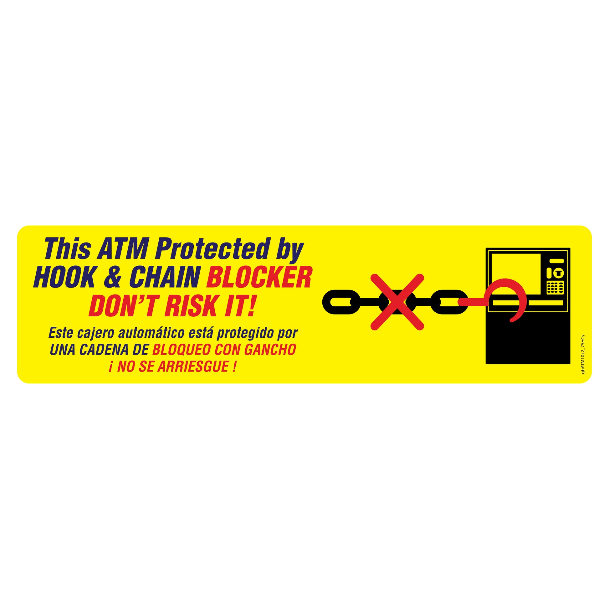 ATM protected by hook & chain blocker bi-lingual sticker.