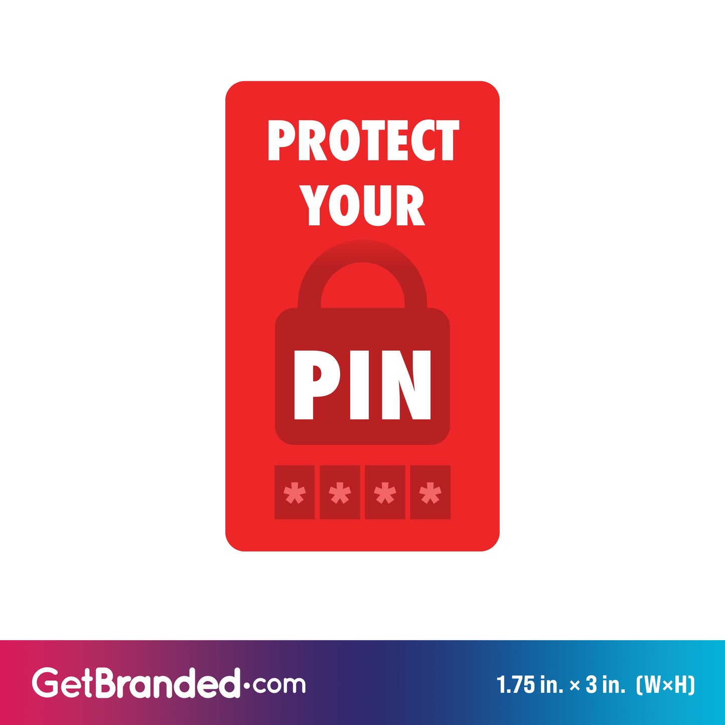 "Protect your PIN" Decal, measuring 1.75 inches wide by 3 inches high.