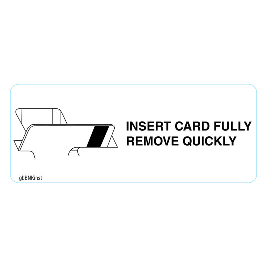 Instruction decal stating to "insert card fully and remove quickly"