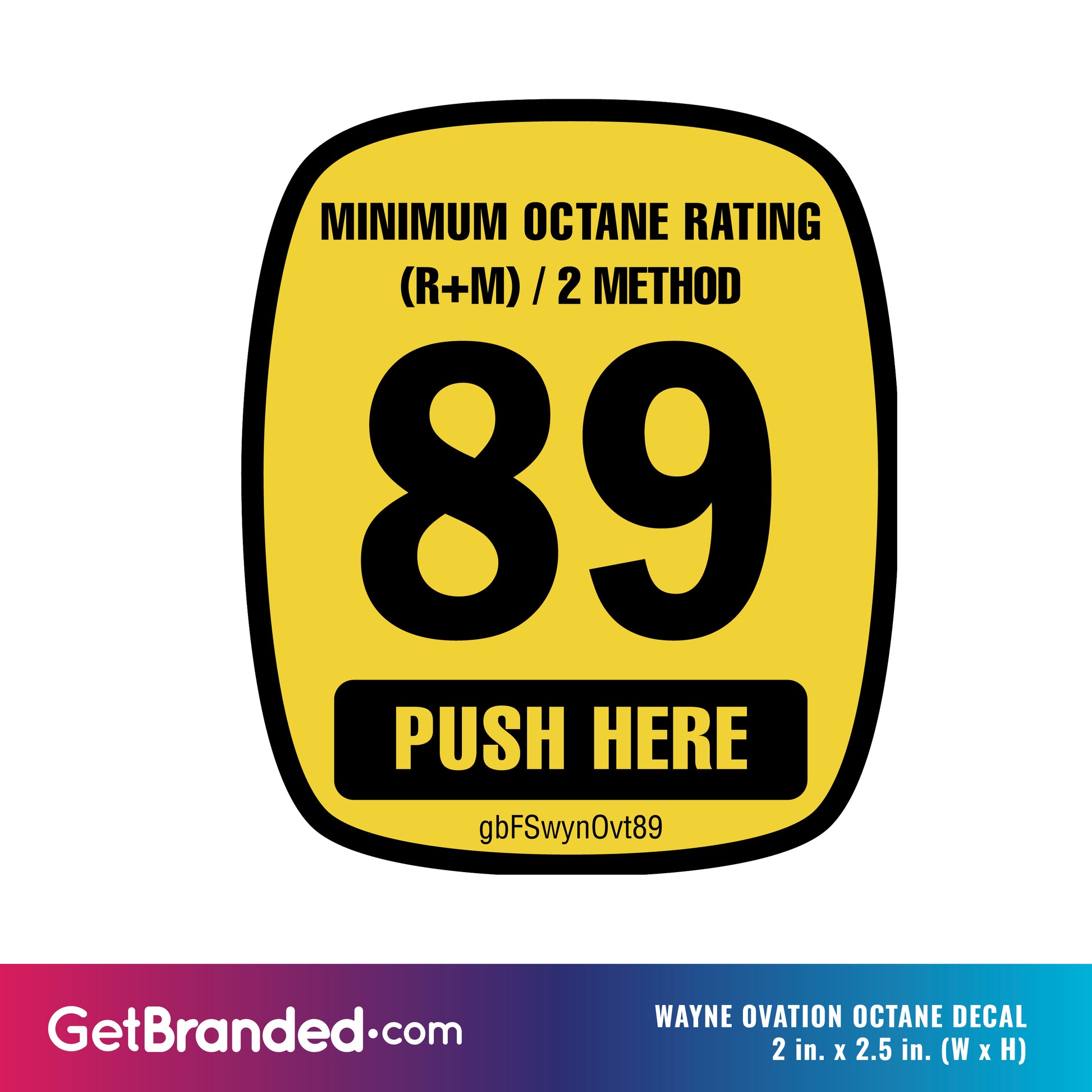 Measurements for Wayne Ovation 89 Octane Rating Decal made of durable SharkSkin® material, printed with UV-stable ink, designed for gas pump compatibility and weather resistance.