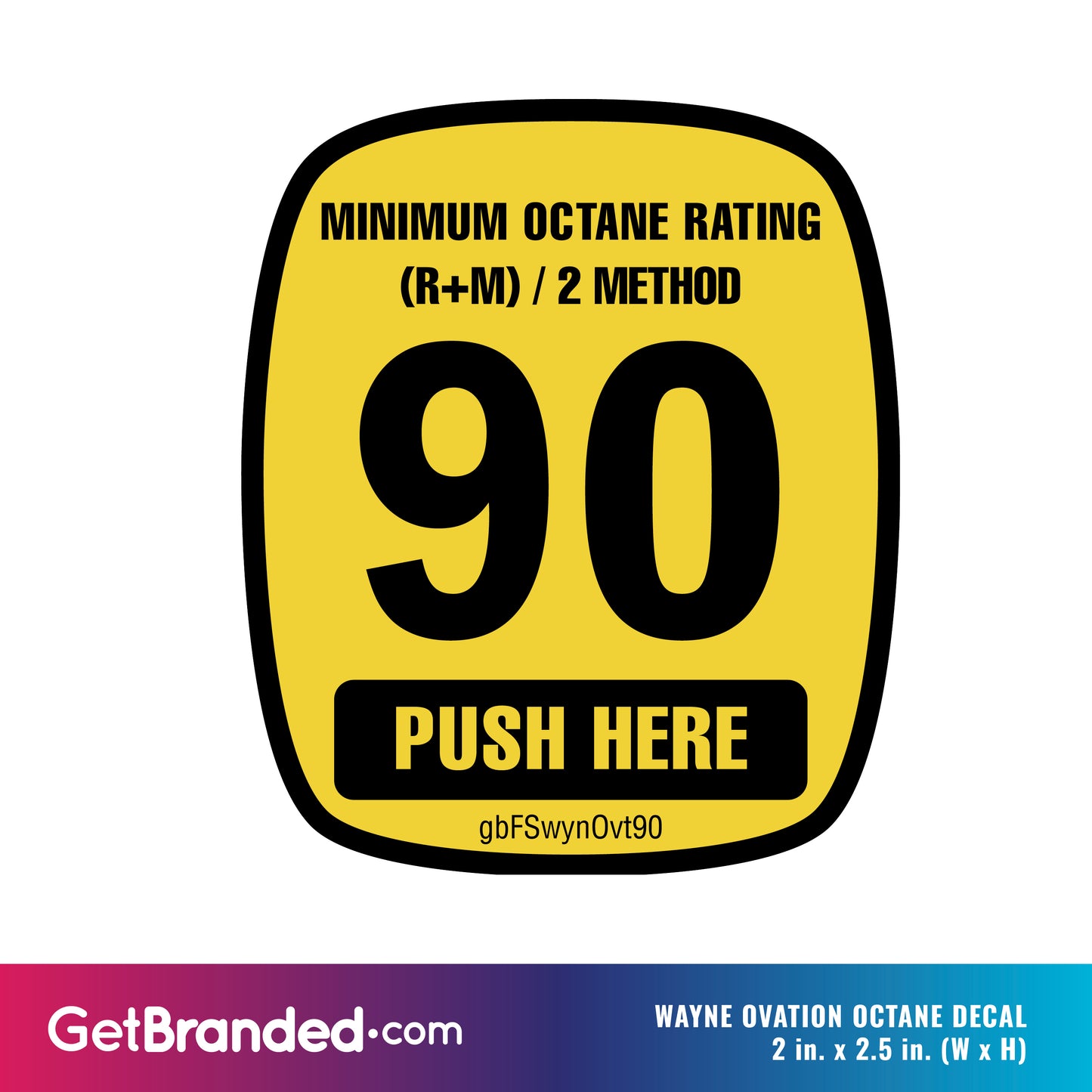 Measurements for Wayne Ovation 90 Octane Rating Decal for gas pumps, made with SharkSkin® material and UV-stable ink, weather-resistant and easy to apply.