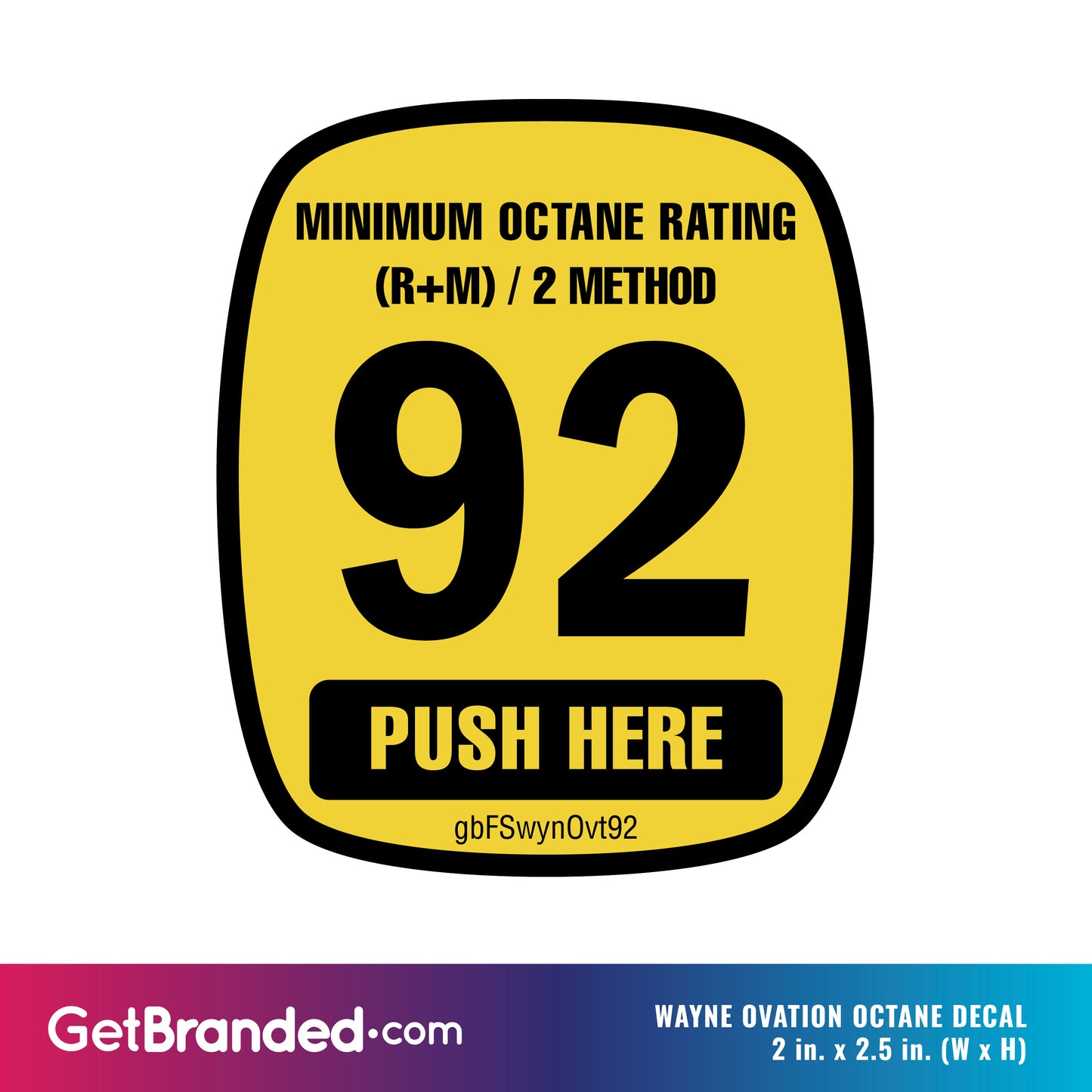 Measurements for Wayne Ovation 92 Octane Rating Decal for gas pumps, made with durable SharkSkin® material and UV-stable ink.