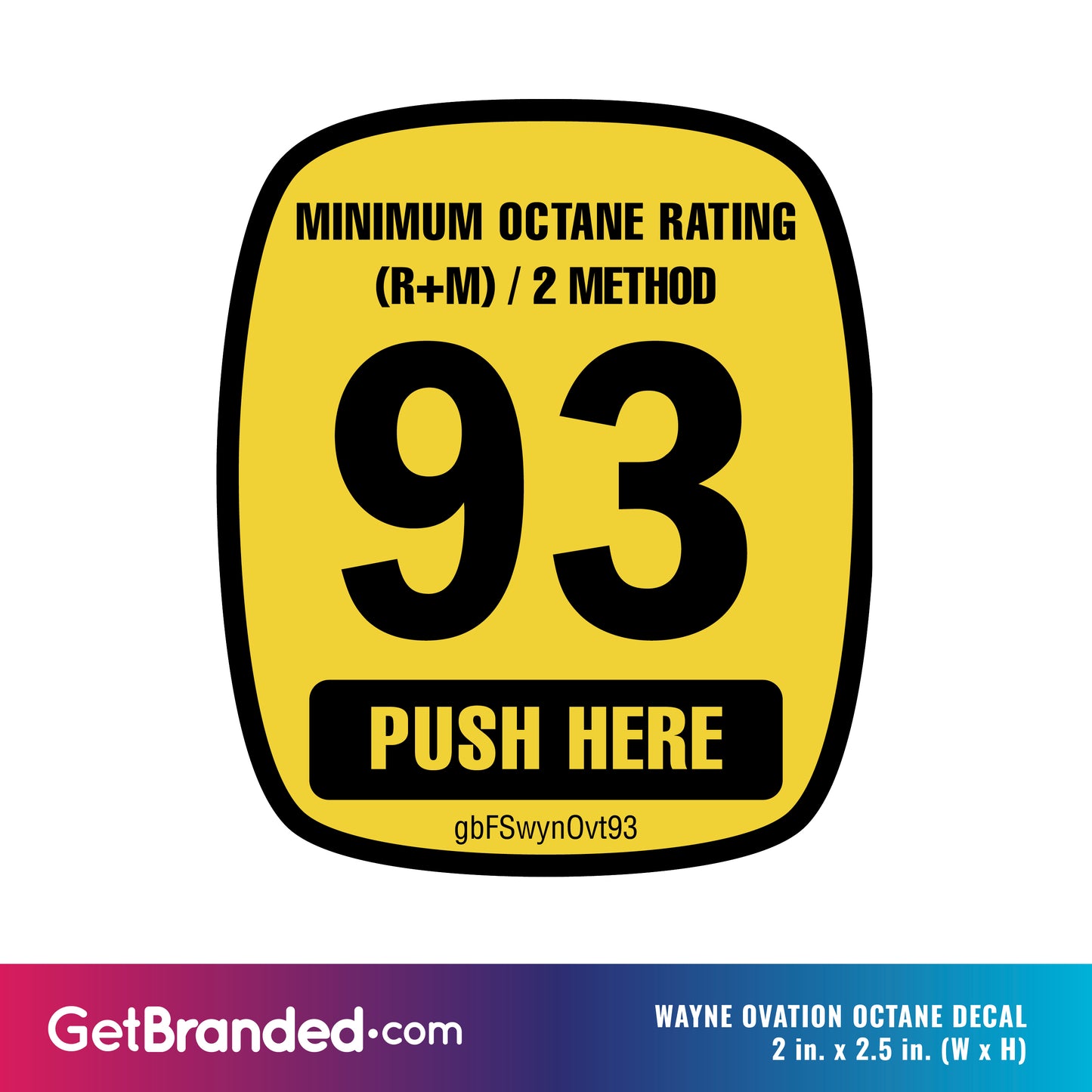 Measurement for Wayne Ovation 93 Octane Rating Decal for gas pumps, made of durable SharkSkin® with UV-stable ink, designed for long-lasting visibility and easy installation.