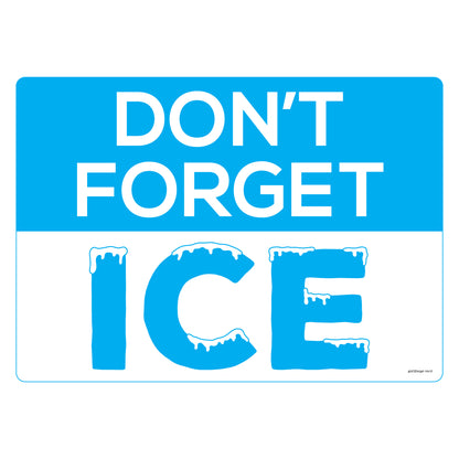 Horizontal "Don’t Forget the Ice" advertising decal, 14x10 inches, made of durable SharkSkin® material with bold lettering and vibrant colors, ideal for convenience stores and ice-selling locations.