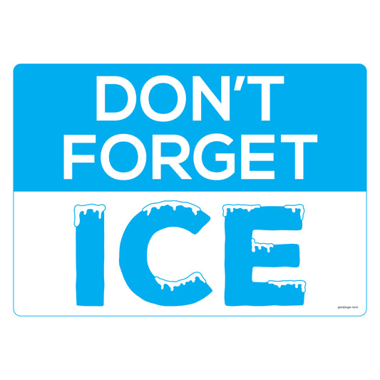 Horizontal "Don’t Forget the Ice" advertising decal, 14x10 inches, made of durable SharkSkin® material with bold lettering and vibrant colors, ideal for convenience stores and ice-selling locations.