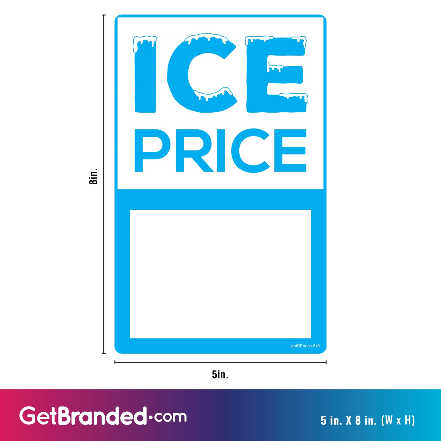 Measurements for Ice Price Advertising Decal in vertical orientation, customizable price display, made from durable SharkSkin® material with UV-resistant ink, 5x8 inches. Ideal for convenience stores and ice-selling businesses.