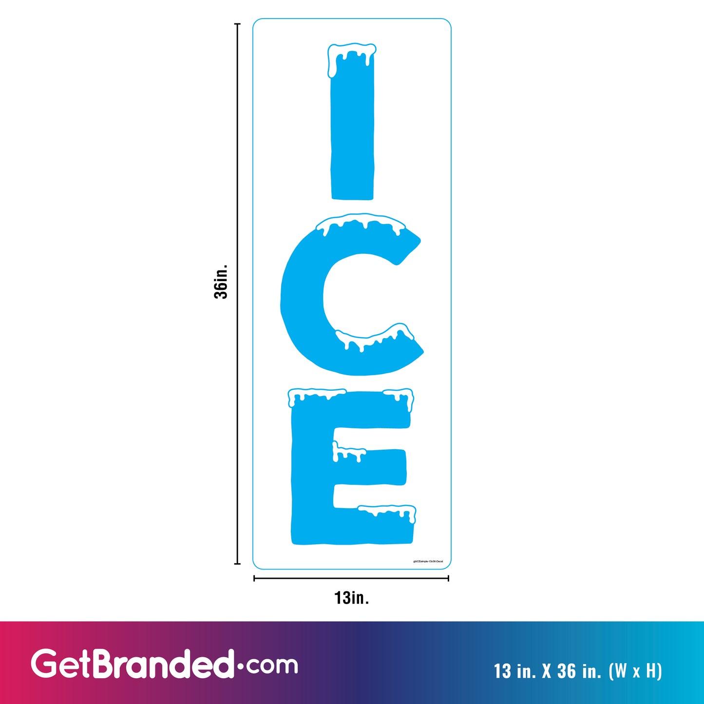 Measurements for Vertical ICE advertising decal in bold lettering, available in 13x36 inches, made of durable SharkSkin® material with UV-stable ink, ideal for freezer doors and storefronts.