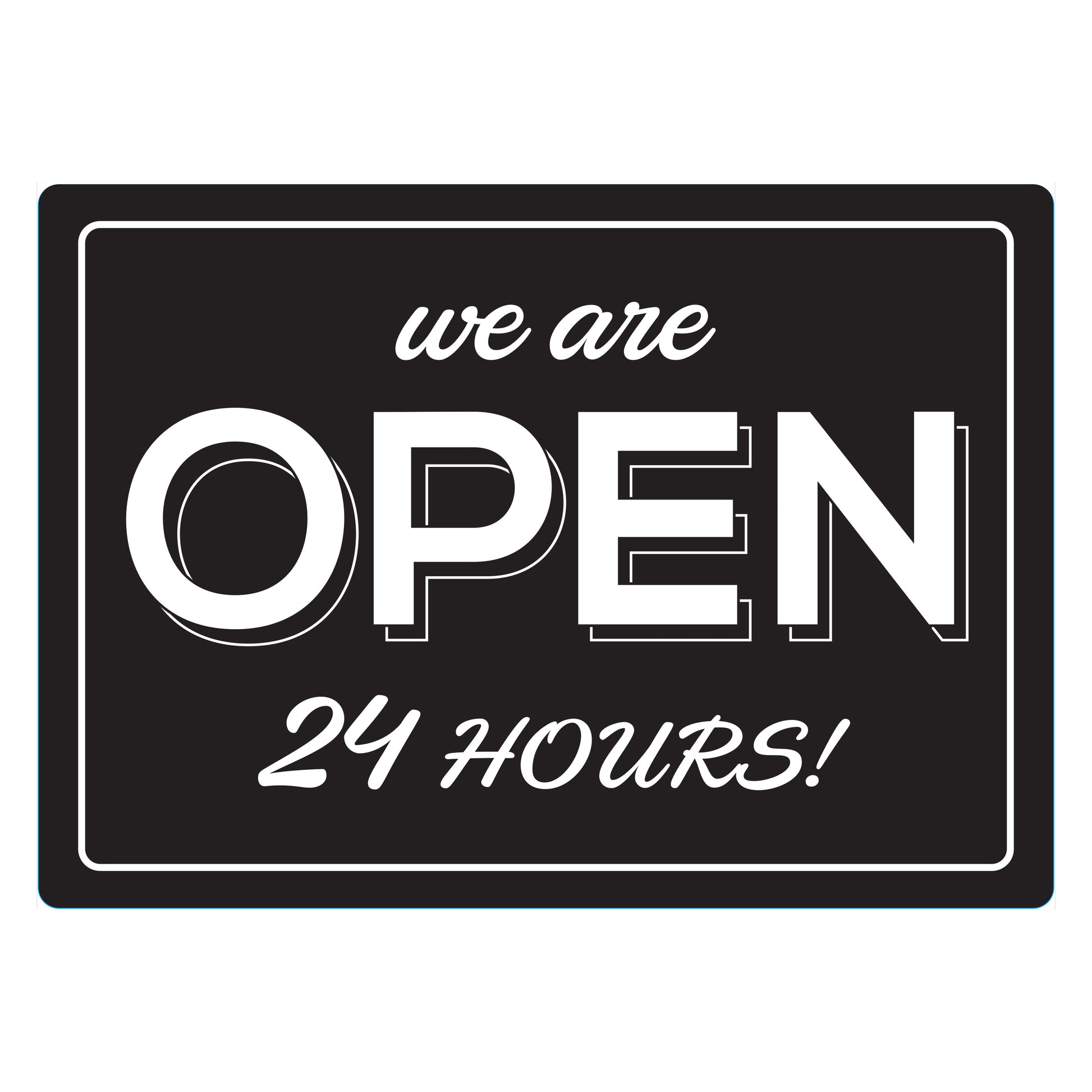 Sign reads "We are open 24 hours".