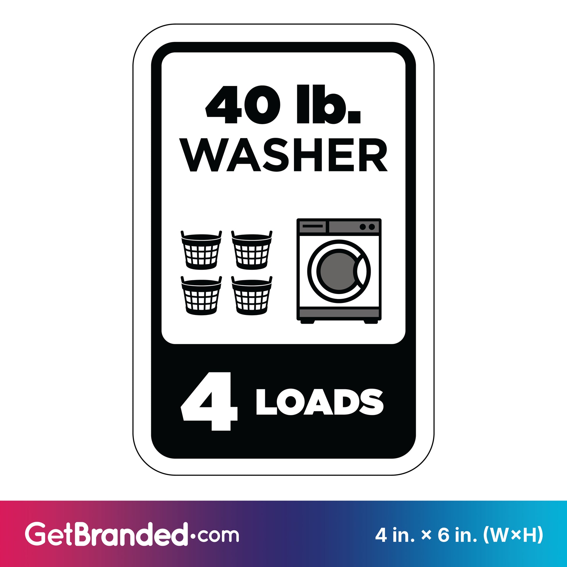 Sign indicating capacity of a 40 lb. washer for 4 loads with black graphics on a white background