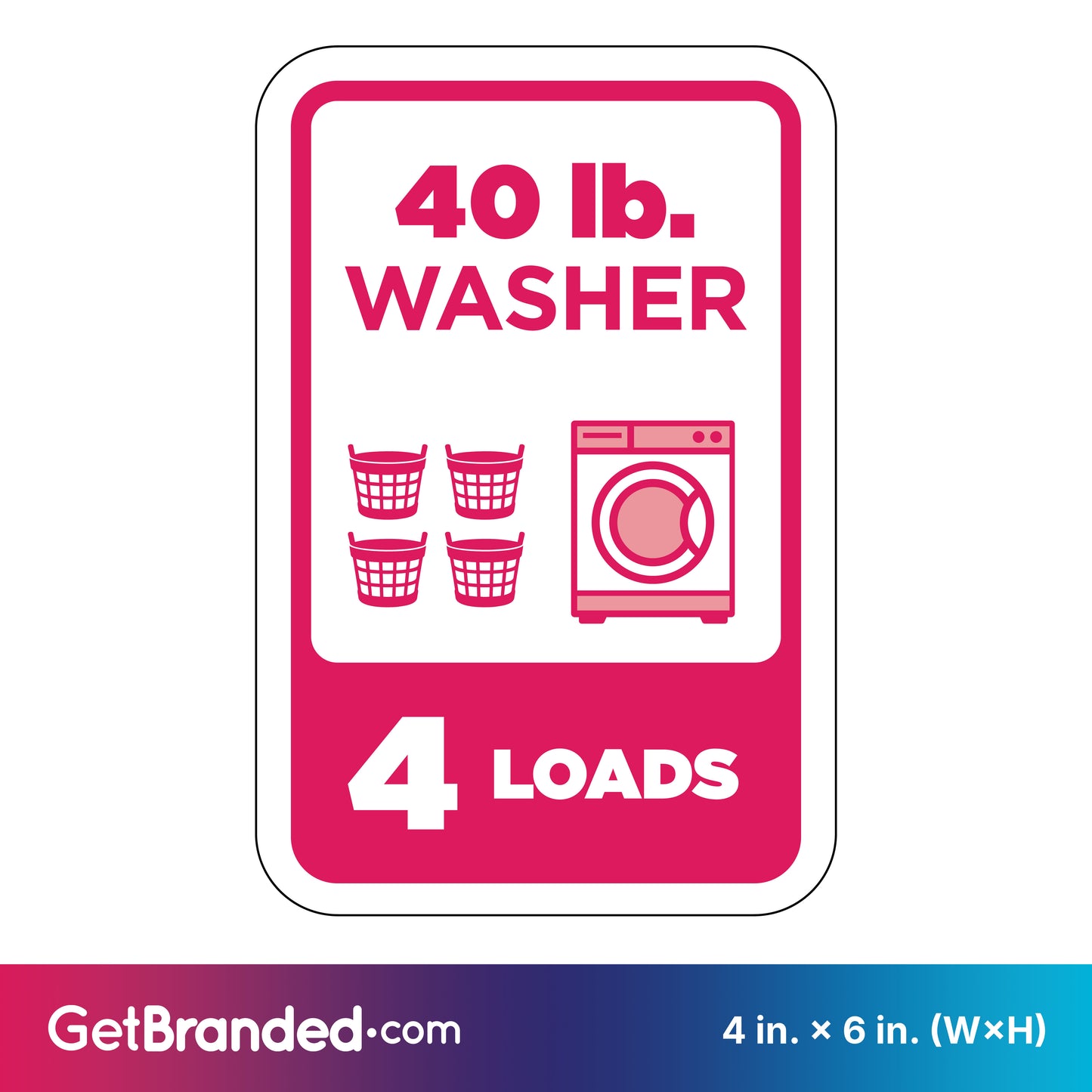 Sign indicating capacity of a 40 lb. washer for 4 loads with magenta graphics on a white background