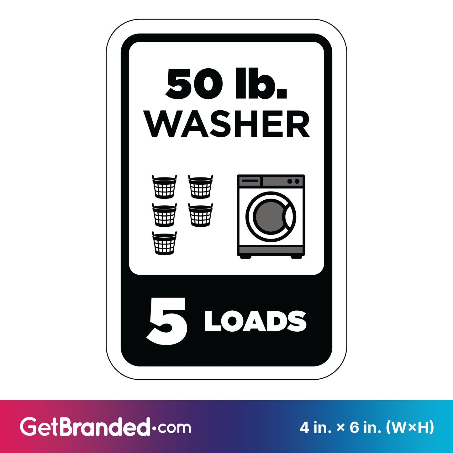 Sign indicating capacity of a 50 lb. washer for 5 loads, with black graphics on a white background