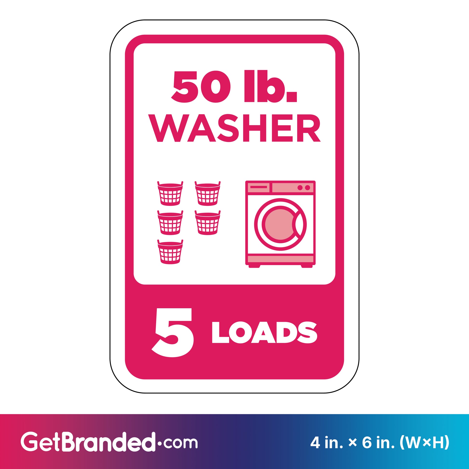 Sign indicating capacity of a 50 lb. washer for 5 loads, with magenta graphics on a white background