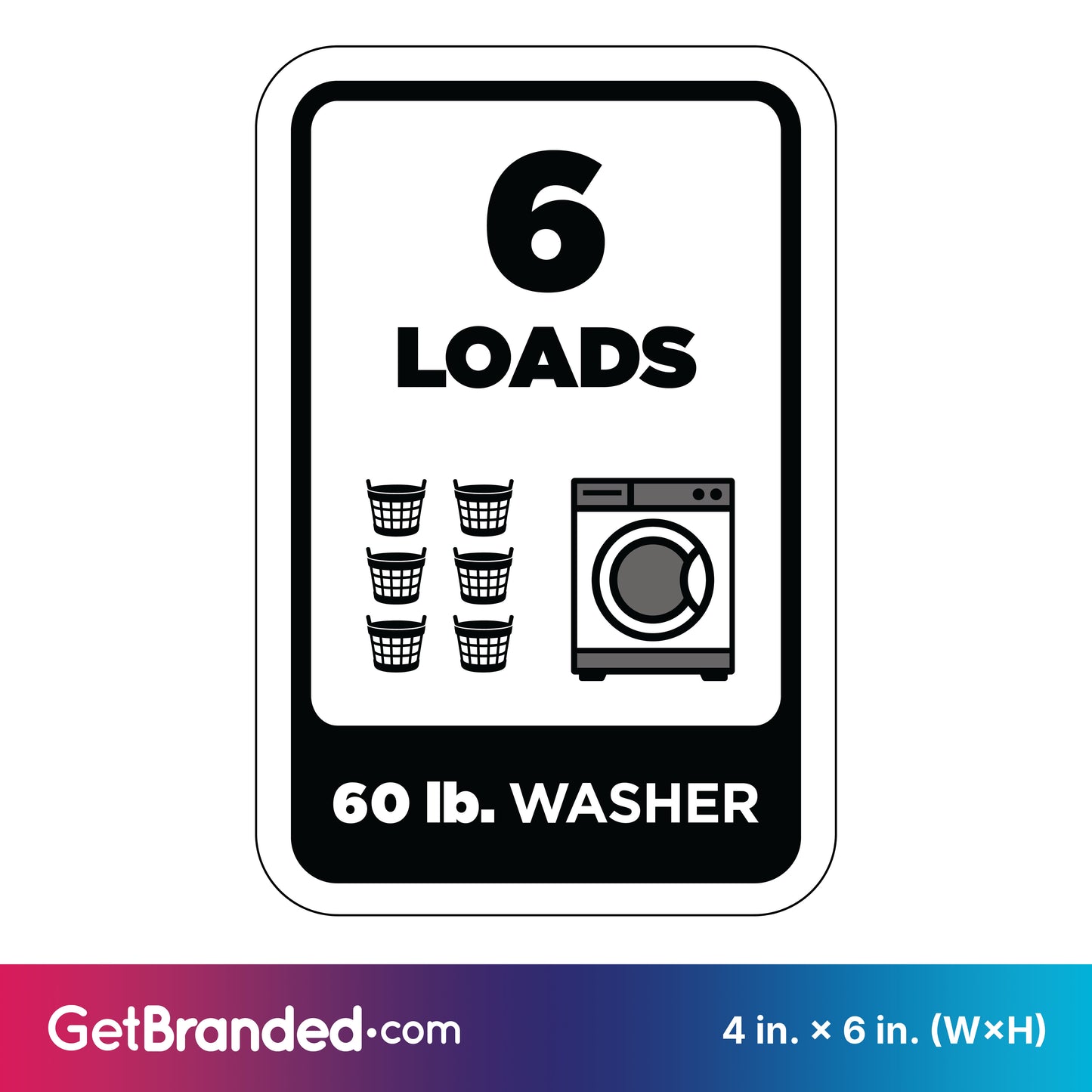 Washing machine load indicator sign with '6 LOADS' and '60 lb. WASHER' text, featuring black icons of washing machines and baskets.