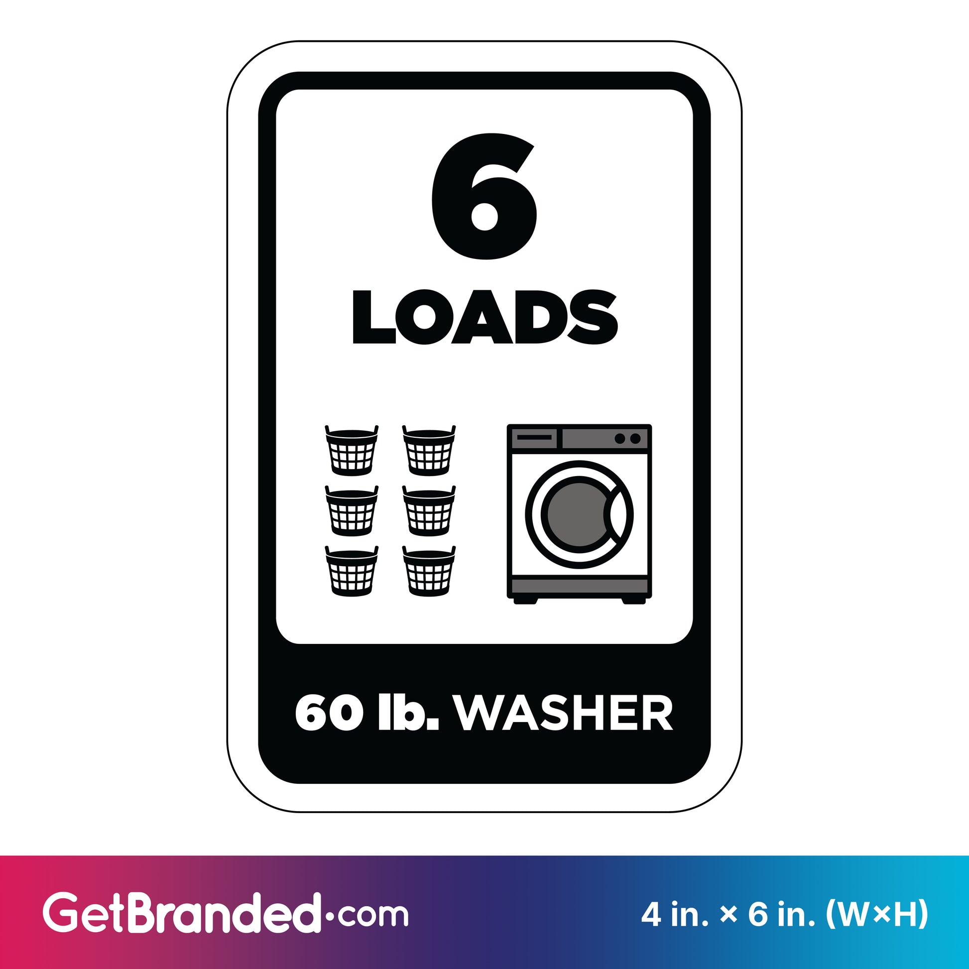Washing machine load indicator sign with '6 LOADS' and '60 lb. WASHER' text, featuring black icons of washing machines and baskets.