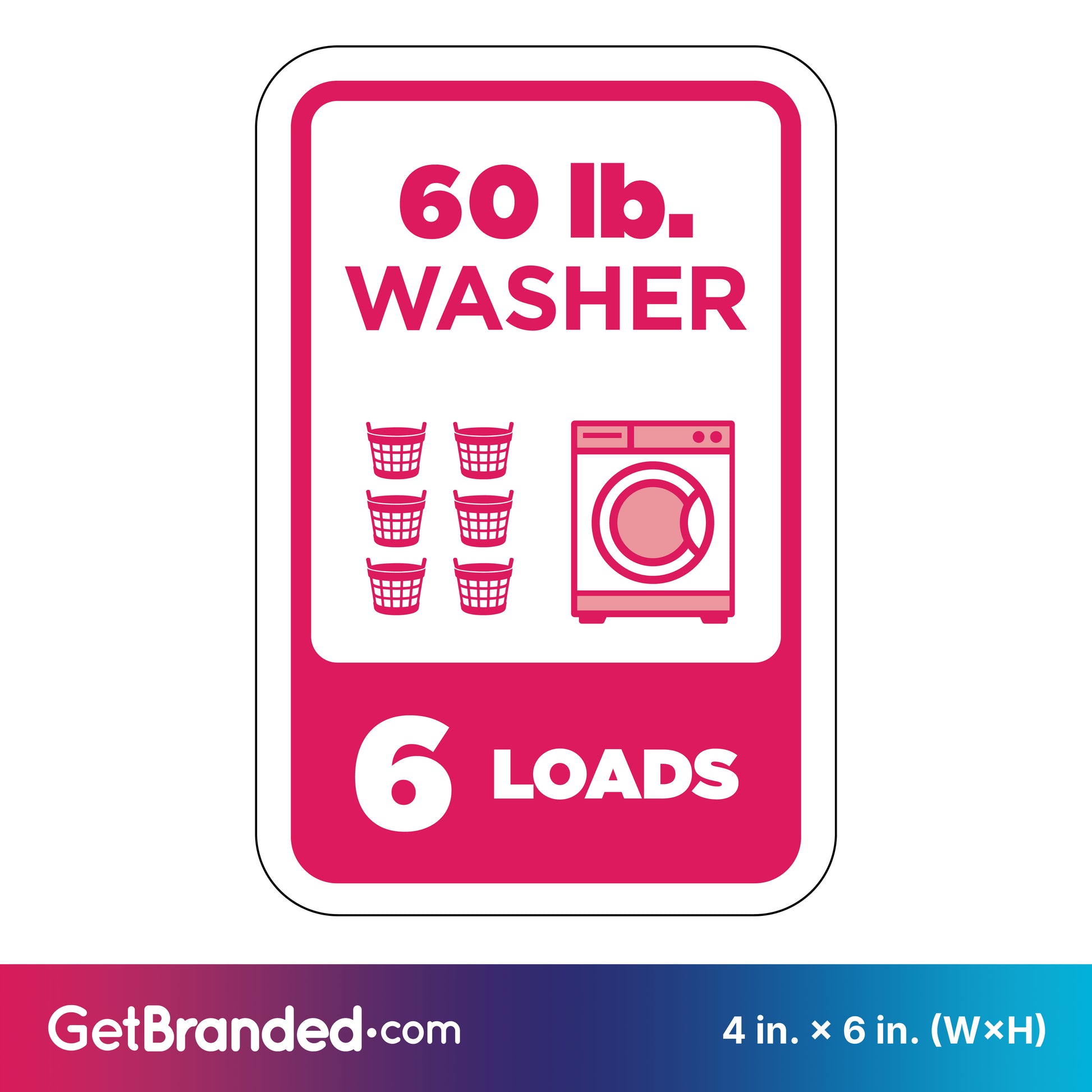Sign indicating capacity of a 60 lb. washer for 6 loads, with magenta graphics and text on a white background