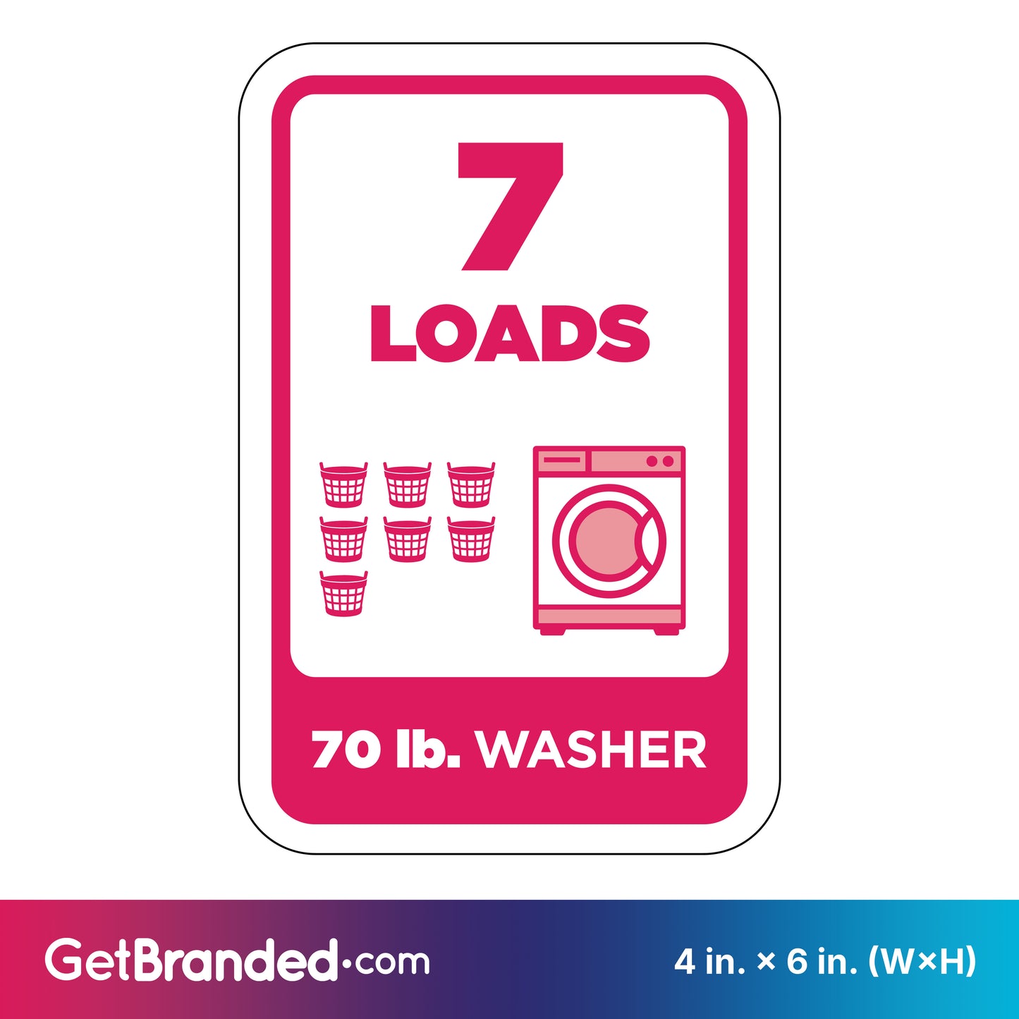 Washing machine load indicator sign with '7 LOADS' and '70 lb. WASHER' text and graphics in magenta on a white background.