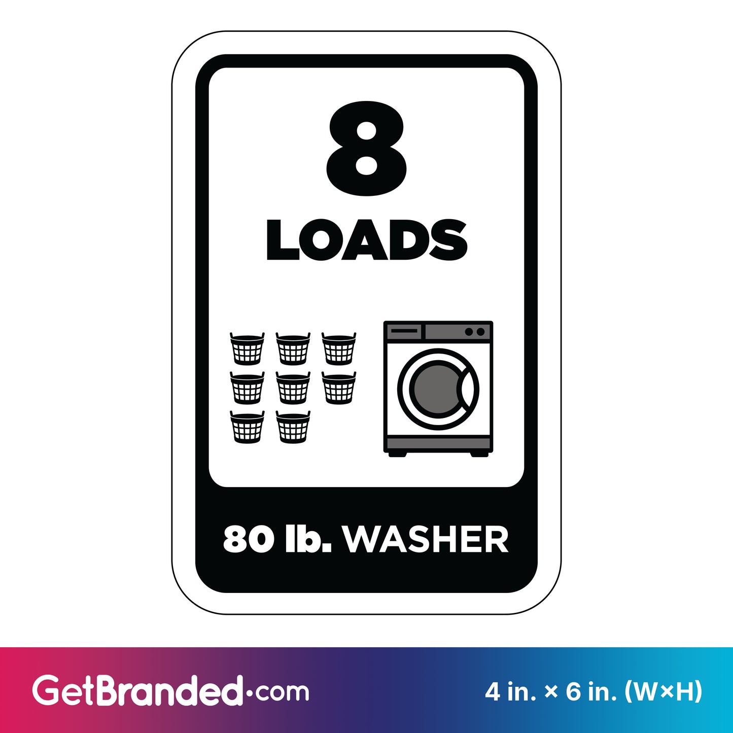 Washing machine load indicator sign with '8 LOADS' and '80 lb. WASHER' black text and graphics on a white background.