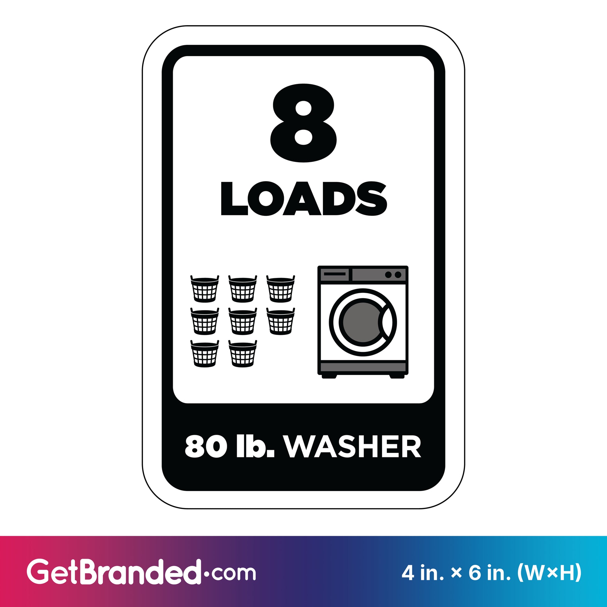 Washing machine load indicator sign with '8 LOADS' and '80 lb. WASHER' black text and graphics on a white background.