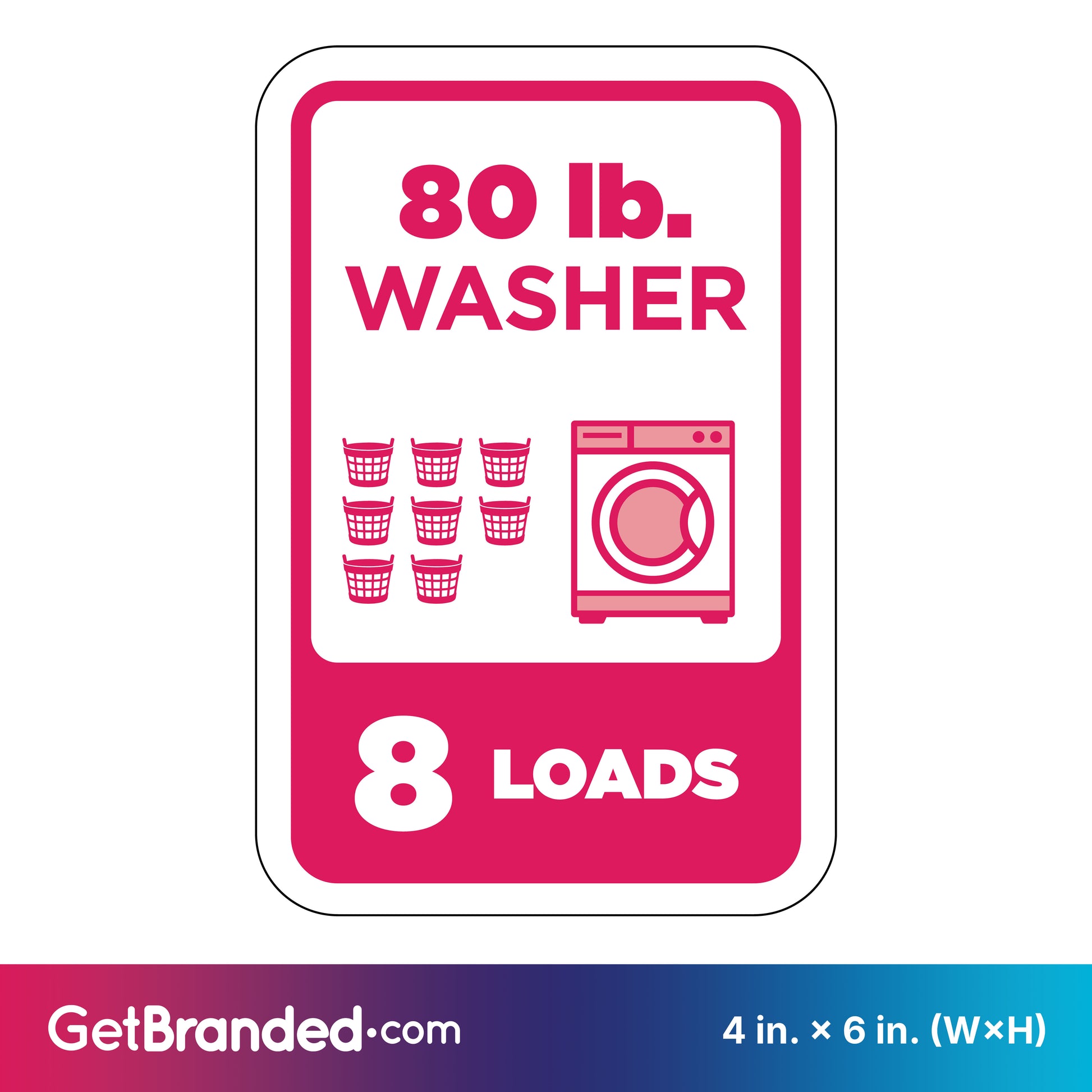 Sign indicating capacity of 80 lb. washer for 8 loads with magenta graphics on a white background