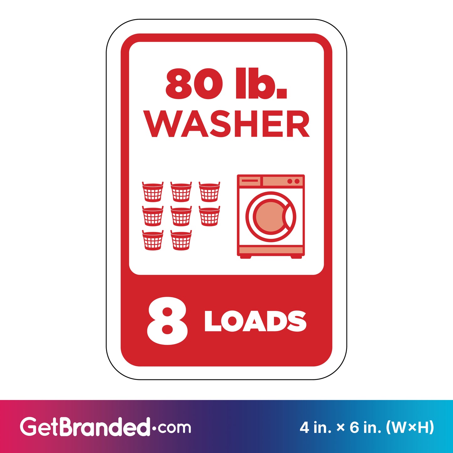 Sign indicating capacity of 80 lb. washer for 8 loads with red graphics on a white background
