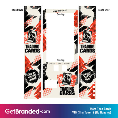 More Than Cards VTM Slim Tower 2.0 (No Handles) Vending Machine Wrap