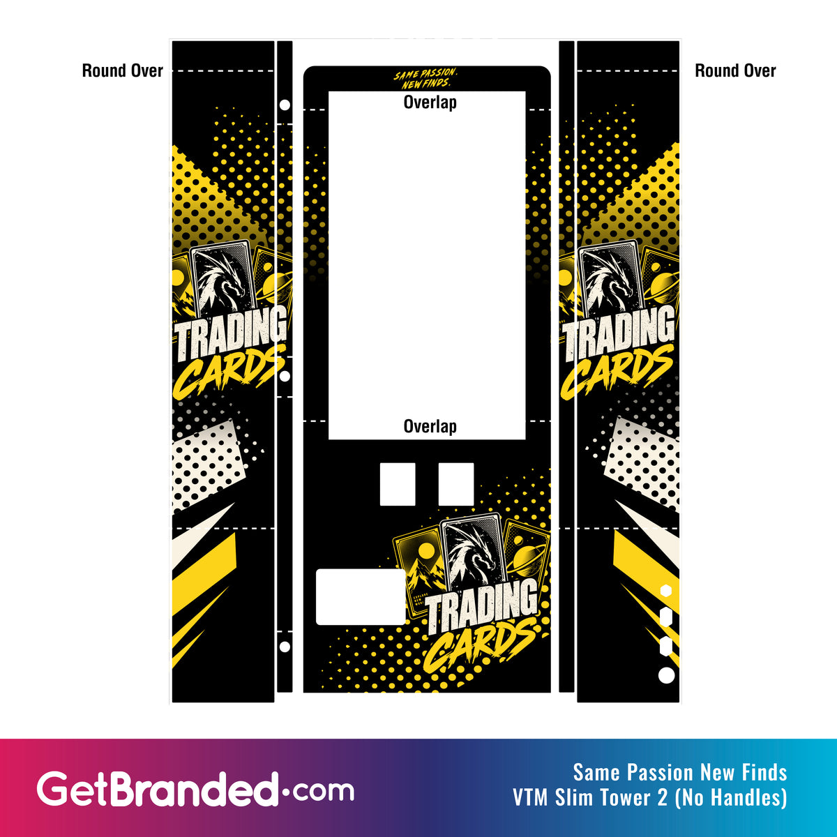 Same Passion New Finds VTM Slim Tower 2.0 (No Handles) Vending Machine Wrap