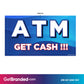ATM Get Cash 13x7 Topper Insert.