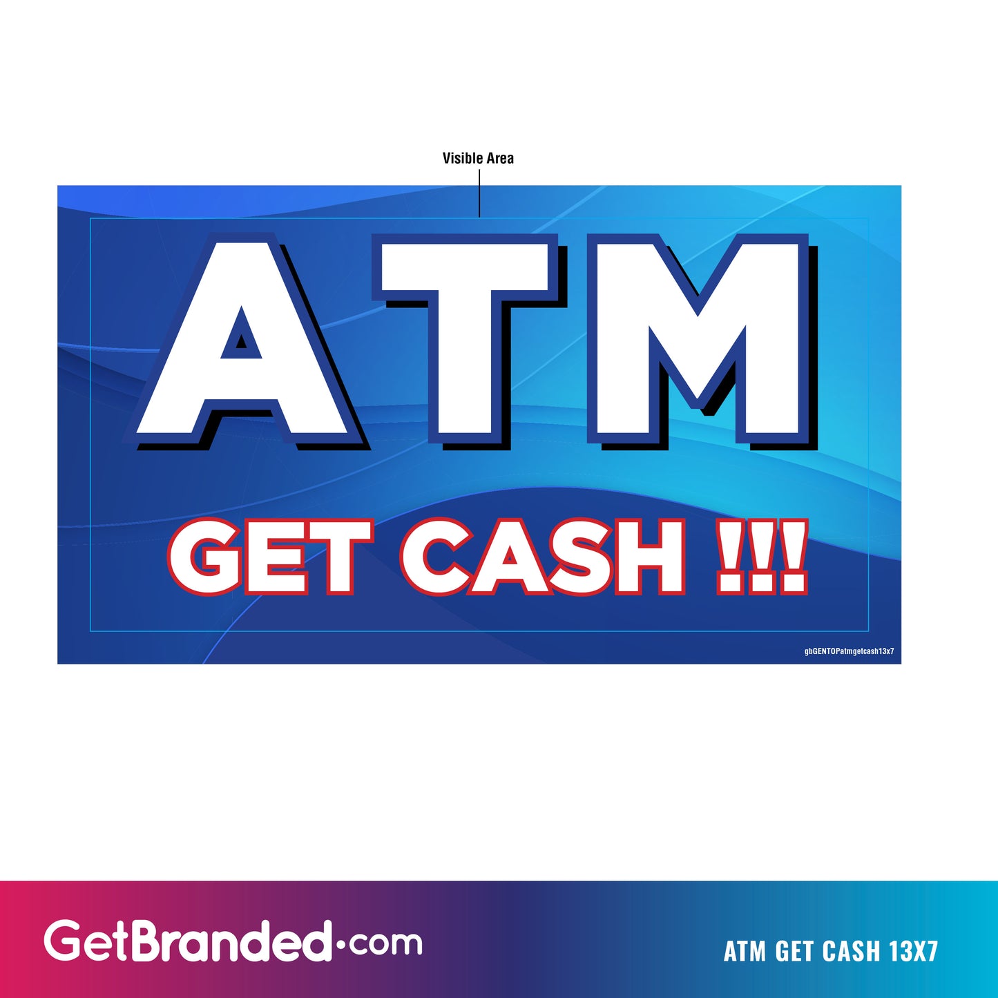 ATM Get Cash 13x7 Topper Insert.