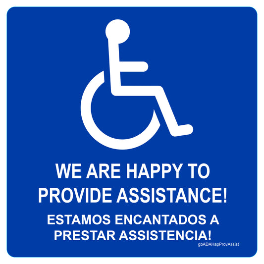 ADA We Are Happy To Provide Assistance Decal in English and Spanish. 5 inches by 5 inches in size.