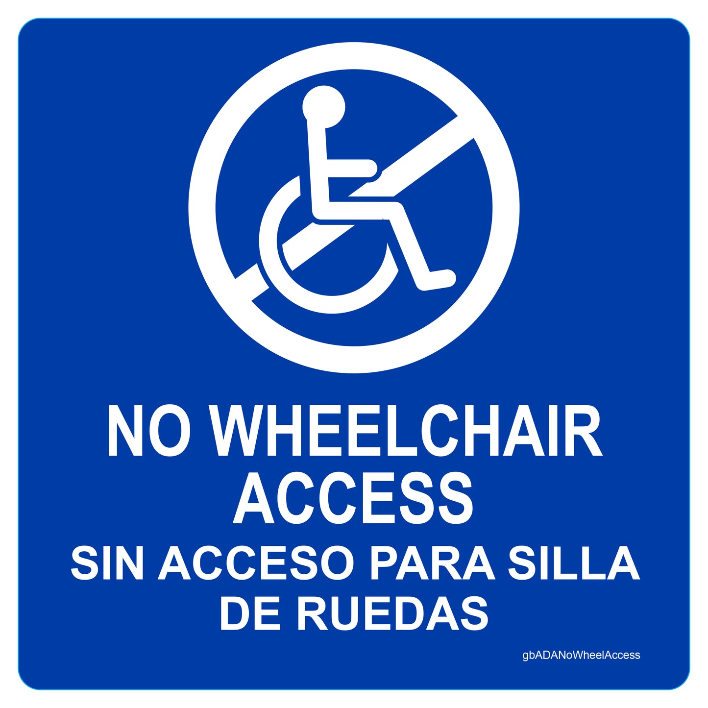 ADA No Wheelchair Access Decal in English and Spanish. 5 inches by 5 inches in size.