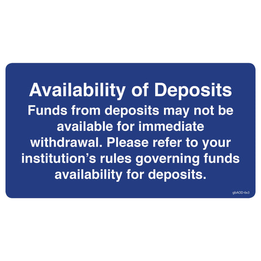 Availability of Deposit Notice Decal. 6 inches by 3 inches in size. 
