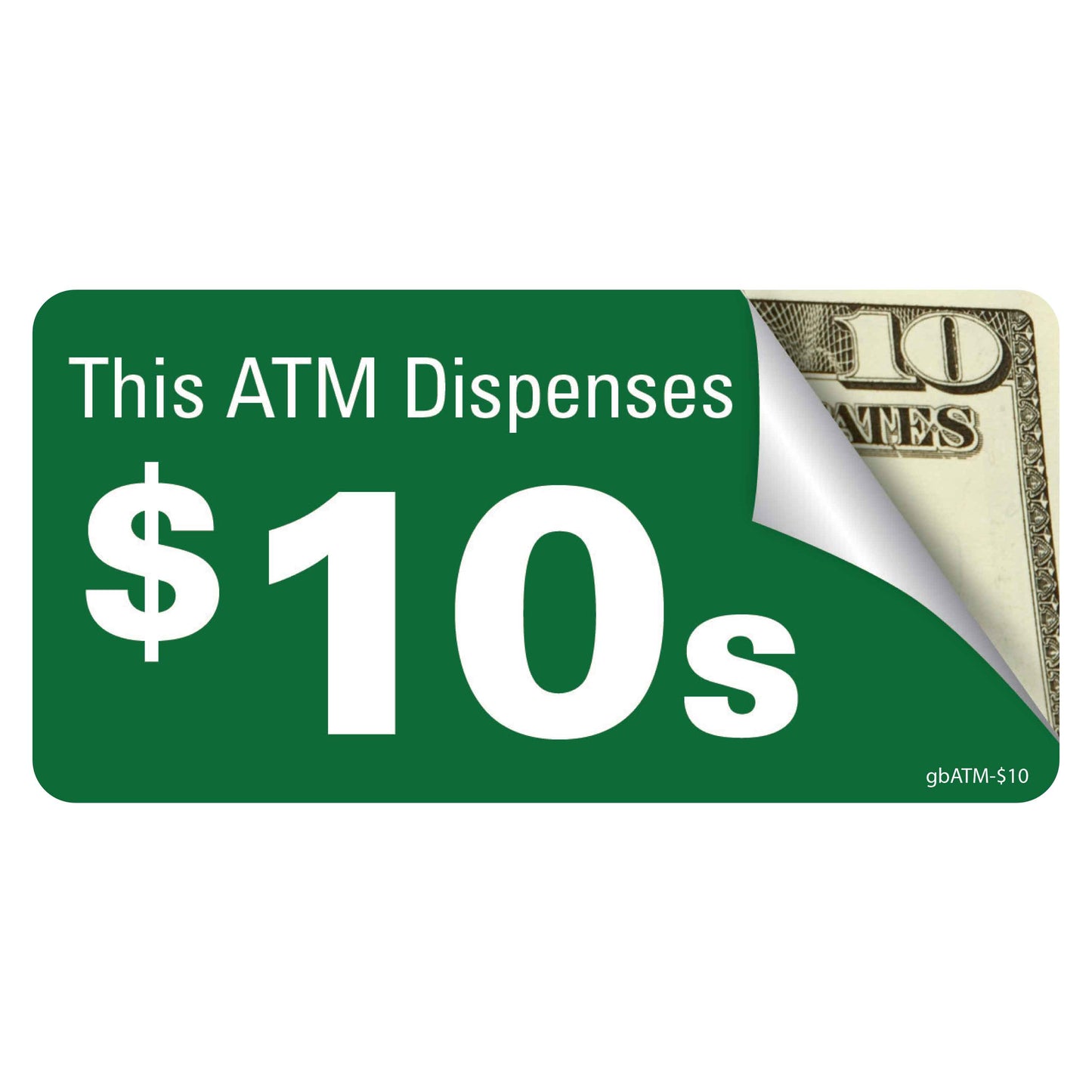 Pro ATM Dispense $10's Decal. 4 inches by 2 inches in size. 