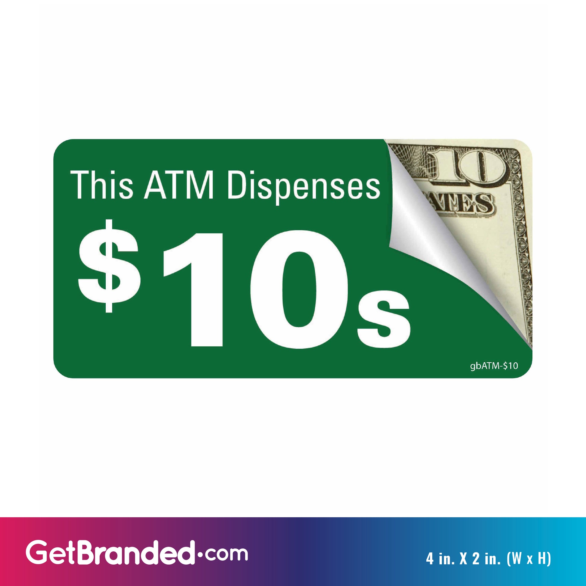 Pro ATM Dispense $10's Decal size guide. 4 inches by 2 inches in size.