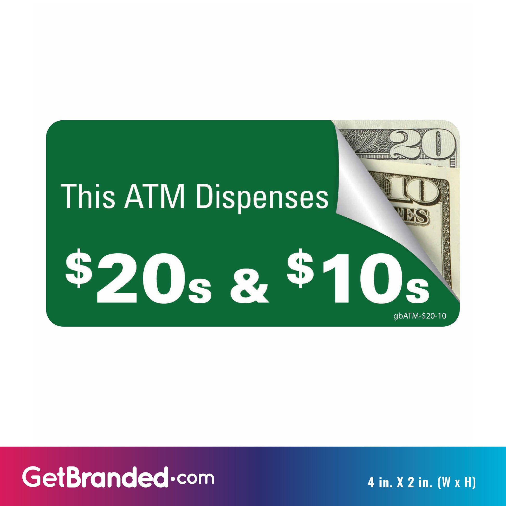 Pro ATM Dispense $20's & $10's Decal size guide. 4 inches by 2 inches in size.
