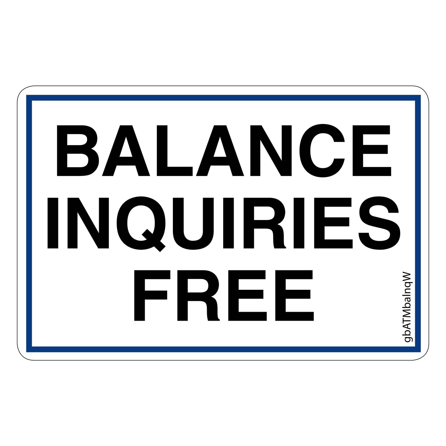 Balance Inquiries Free Decal, White with Blue Stripe. 3 inches by 2 inches in size.