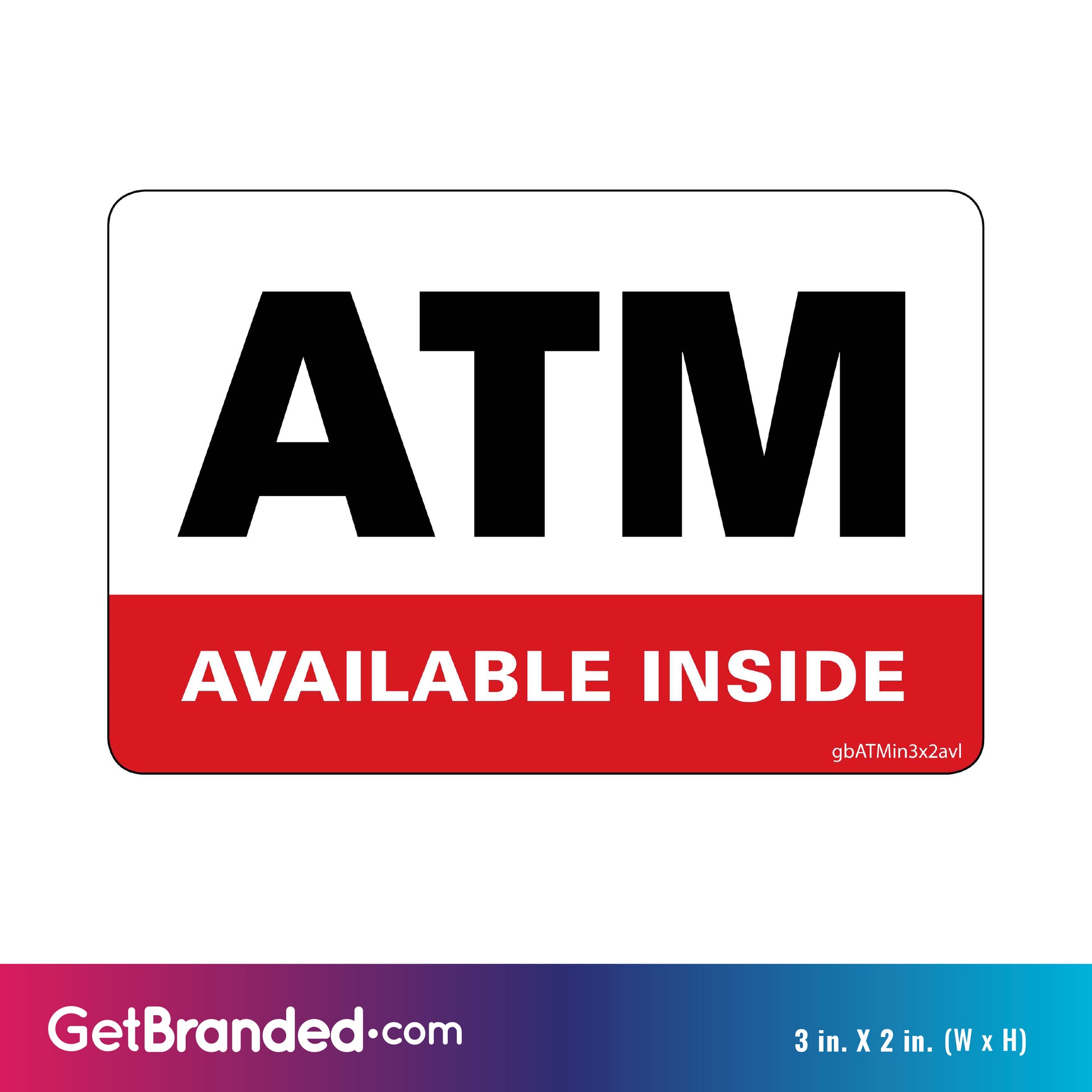 ATM Available Inside, Red and White Decal size guide. 3 inches by 2 inches in size.