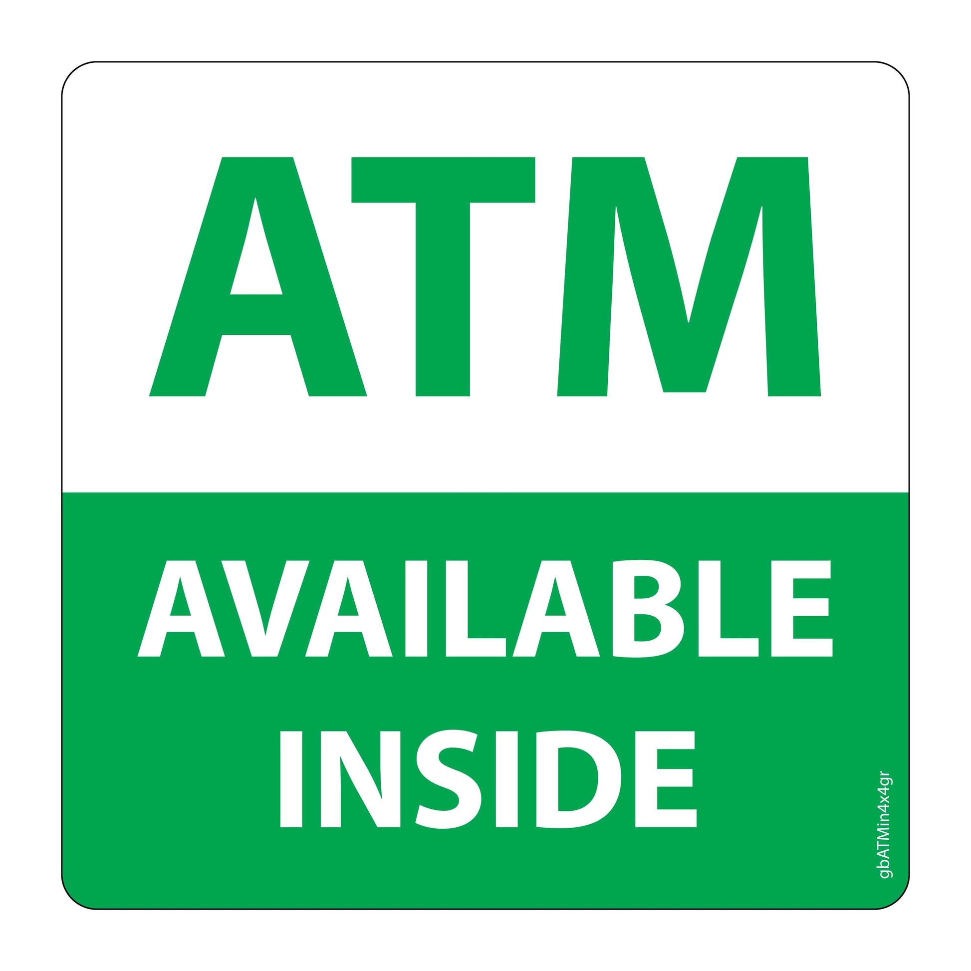 ATM Available Inside, Green and White Decal. 4 inches by 4 inches in size. 