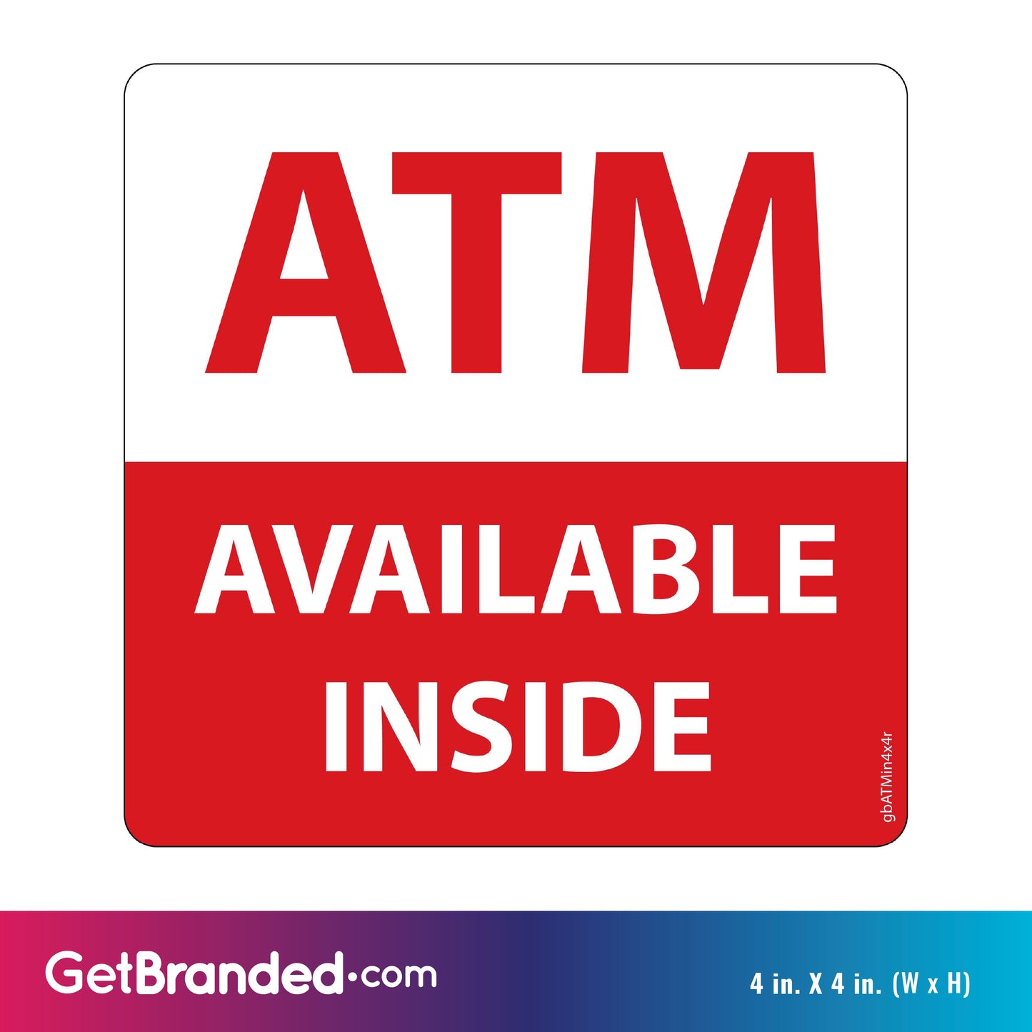 ATM Available Inside, Red and White Decal size guide. 4 inches by 4 inches in size. 