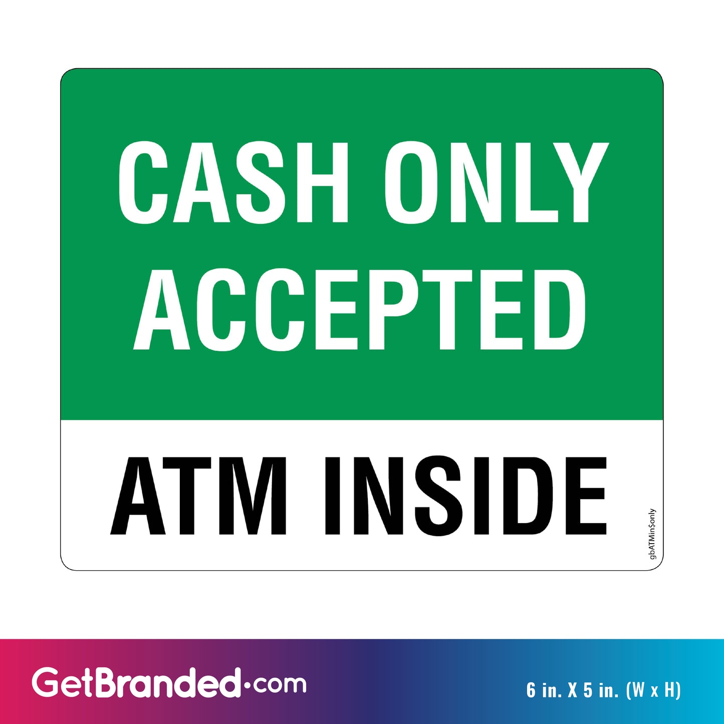 Large Cash Only Accepted - ATM Inside Decal size guide. 6 inches by 5 inches in size.