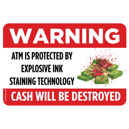 Warning Cash Will Be Destroyed Decal. ATM is protected by explosive ink. 6 inches by 4 inches in size. 
