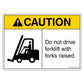 Caution Do Not Drive Forklift with Forks Raised Decal.