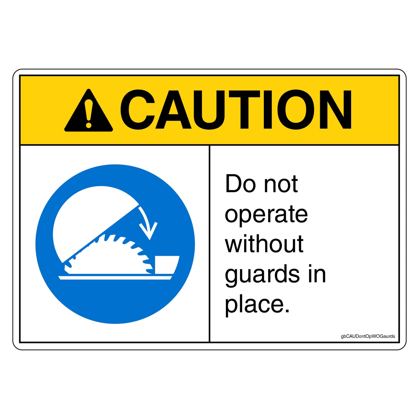 Caution Do Not Operate Without Guards In Place Decal. 