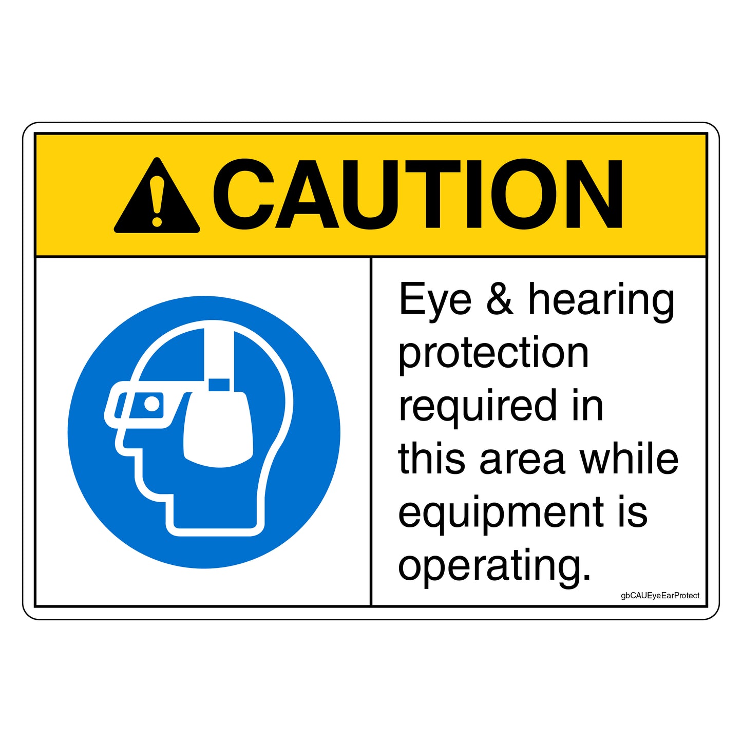 Caution Eye & Hearing Protection Required In Area While Equipment is Operating Decal. 