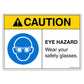 Caution Eye Hazard Wear Your Safety Glasses Decal.