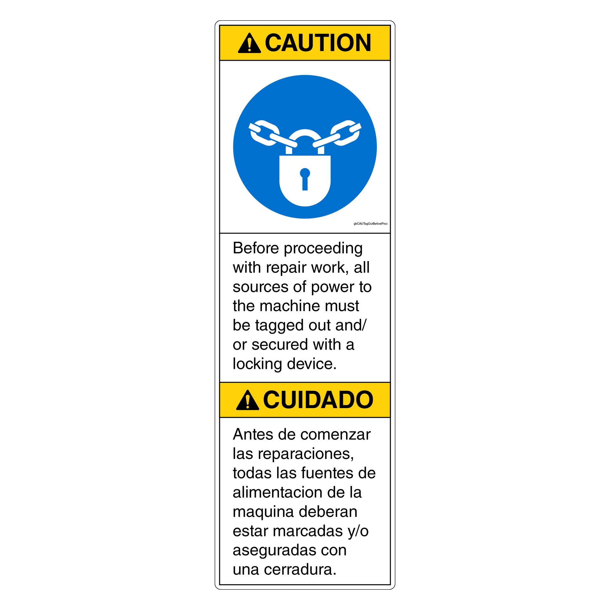 Caution Before Proceeding with Repair Work, All Sources of Power to the Machine Must Be Tagged Out Decal in English and Spanish. 