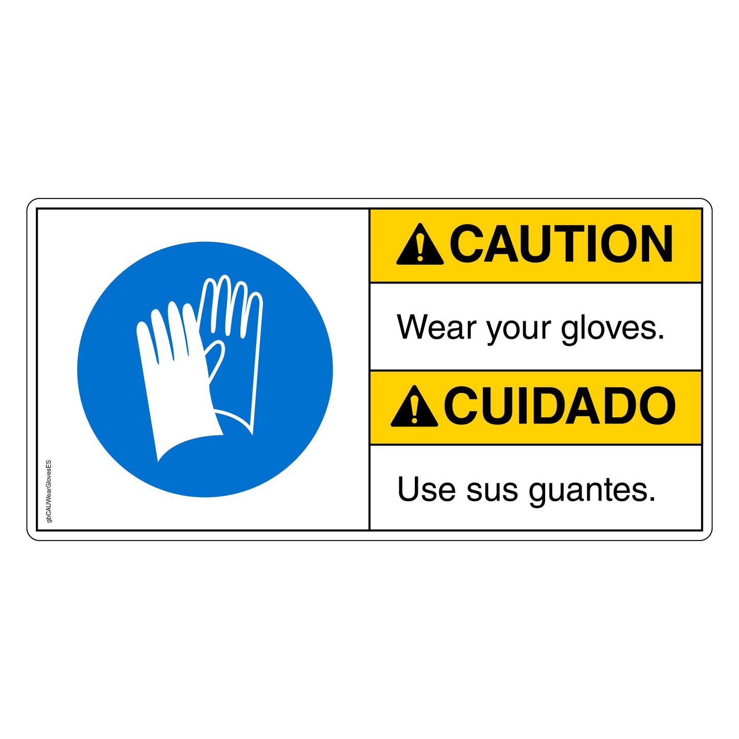 Caution Wear Your Gloves Decal in English and Spanish. 